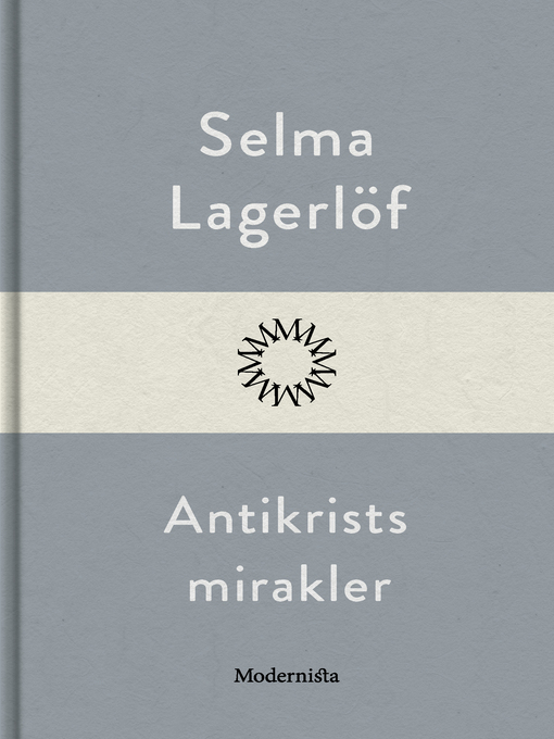 Titeldetaljer för Antikrists mirakler av Selma Lagerlöf - Tillgänglig